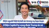 Một người Việt bị kết án trong vụ bạo loạn ở Điện Capitol hy vọng được Trump ân xá | Truyền hình VOA 3/1/25